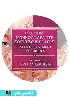 کاور سی دی Calcium Hydroxylapatite Soft Tissue Fillers Expert Treatment Techniques 1st Edition