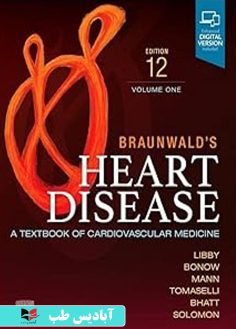 روی Braunwald’s Heart Disease, 2 Vol Set A Textbook of Cardiovascular Medicine 12th Edition