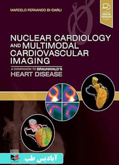 روی Nuclear Cardiology and Multimodal Cardiovascular Imaging A Companion to Braunwald's Heart Disease 1st E