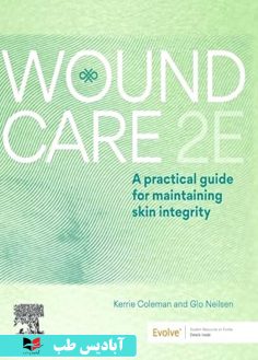 روی Wound Care A Practical Guide for Maintaining Skin Integrity 2E 2nd Edition