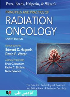 روی Perez, Brady, Halperin, and Wazer's Principles and Practice of Radiation Oncology 8th Edition