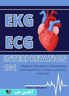 روی EKGECG Interpretation 101 A Beginner’s Handbook to Understanding Heart Signals (Easy-to-Follow