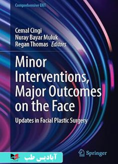 روی Minor Interventions, Major Outcomes on the Face Updates in Facial Plastic Surgery (Comprehensive ENT)