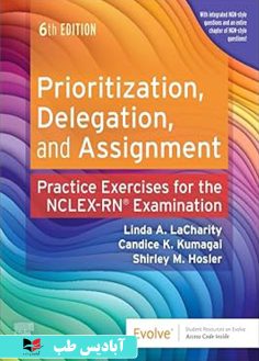 روی Prioritization, Delegation, and Assignment Practice Exercises for the NCLEX Examination